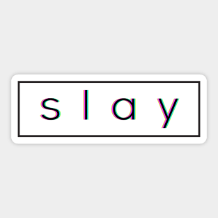 Slay Sticker